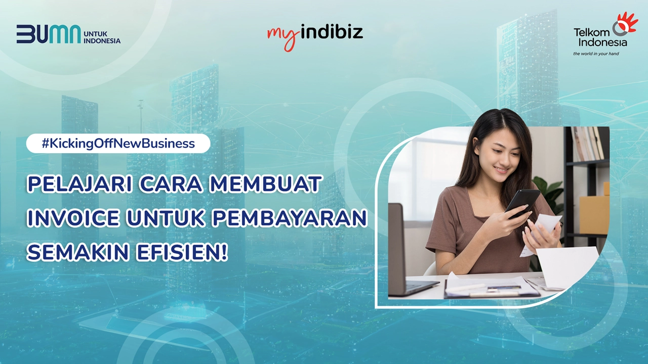 Pelajari Cara Membuat Invoice Untuk Pembayaran Semakin Efisien!