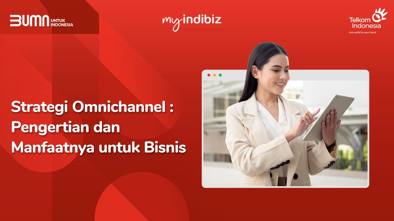 Strategi Omnichannel : Pengertian Dan Manfaatnya Untuk Bisnis