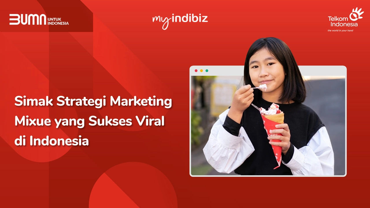 Simak Strategi Marketing Mixue Yang Sukses Viral Di Indonesia